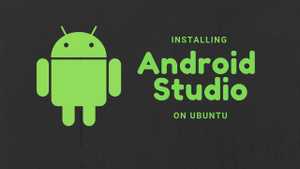 How To Install Android Studio on Ubuntu Step by Step