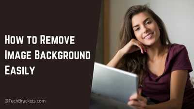 10 Best Tools to Remove Image Background Easily