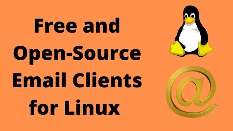10 Best Free and Open Source Email Clients for Linux in 2022