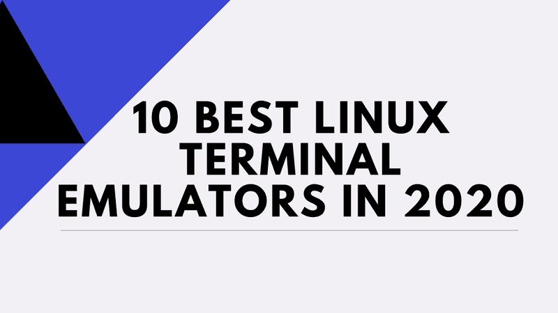 10 Best Linux Terminal Emulators in 2020