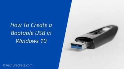 How To Create a Bootable USB in Windows 10