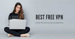 12 Best Free VPN For PC (2021 Edition)
