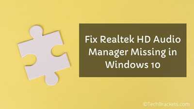 How to Fix Realtek HD Audio Manager Missing in Windows 10