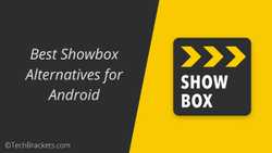 Best Showbox Alternatives for Android in 2022