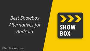 Best Showbox Alternatives for Android in 2022