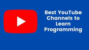 55 Best YouTube Channels To Learn Programming