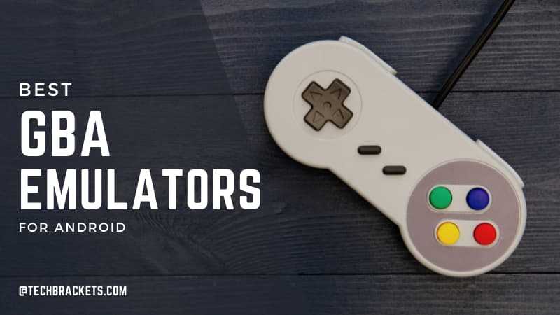 10 Best GBA Emulators for Android [2019]