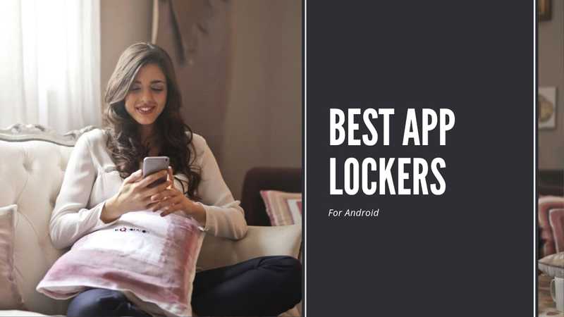 11 Best App Lockers For Android To Lock Apps in 2022
