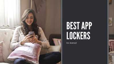 11 Best App Lockers For Android To Lock Apps in 2021