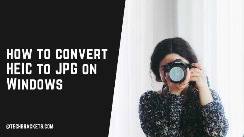 Ultimate Guide on how to convert HEIC to JPG on Windows