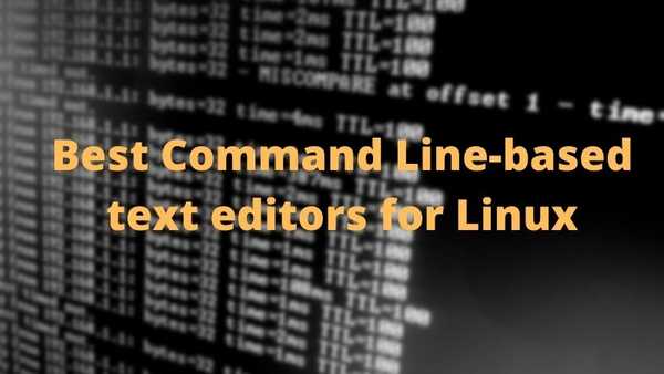 8 Best Command Line based text editors for Linux